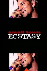 Small Town Ecstasy - Movie
