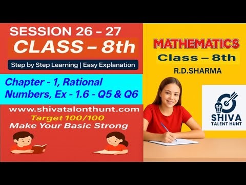 👉 Class 8 Math | Chapter 1 Rational Numbers | Ex 1.6 (Q5 & Q6) | R.D. Sharma | NCERT CBSE Solutions.