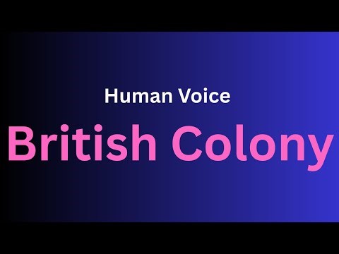 How to Pronounce British Colony Perfectly? How to speak British Colony? How to say British Colony?