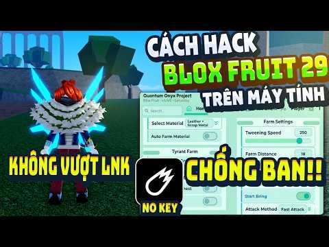 Cách Hack Blox Fruit Trên PC Client Velocity Fix Lỗi Văng Auto Farm ANTI BAN Không Lỗi