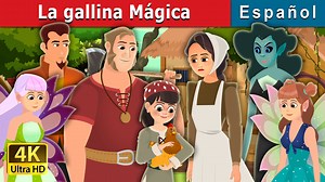 La gallina Mágica | Enchanted Hen Story | Cuentos De Hadas Españoles | Spanish Fairy Tales