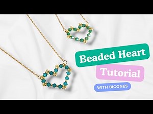 Beaded Heart Tutorial with bicones and seed beads