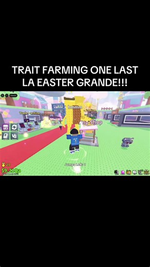 Last LA Easter Grande! Trait Farming Fun