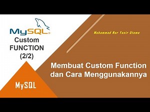 Membuat dan Menggunakan Custom Function pada Database MySQL
