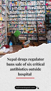 Nepal drugs regulator bans sale of six critical antibiotics outside hospitals #TheKathmanduPost | The Kathmandu Post