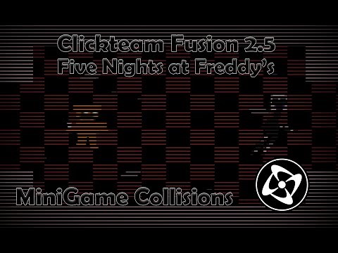 Clickteam Fusion 2.5 - Five Nights at Freddy's - Minigame Collision