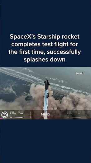 SpaceX's Starship rocket completes test flight for the first time, successfully splashes down