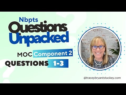 NBPTS MOC C2 Questions 1-3 Unpacked