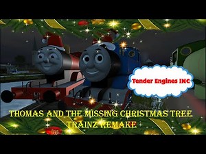 Thomas and the Missing Christmas Tree Trainz Remake