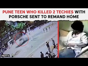 Pune Accident | Pune Teen Who Killed 2 Techies With Porsche Sent To Remand Home Till June 5