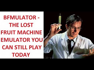 BFMulator - The Lost Fruit Machine Emulator That Still Works Today