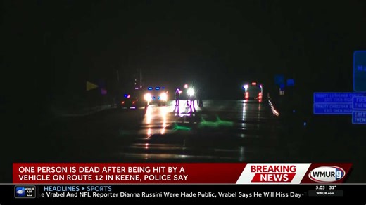 Pedestrian fatally struck by vehicle on Route 12 in Keene, police say