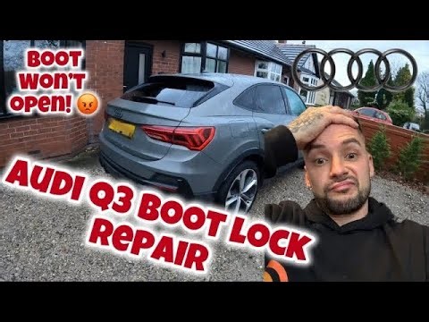 Audi Q3 Boot lock repair 