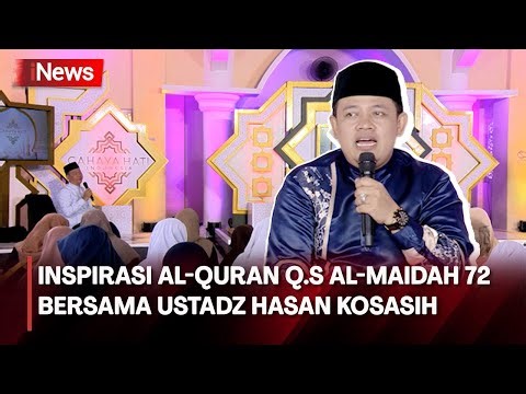 Inspirasi Al-Quran Q.S Al-Maidah 72 Bersama Ustadz Hasan Kosasih - CHI 04/02