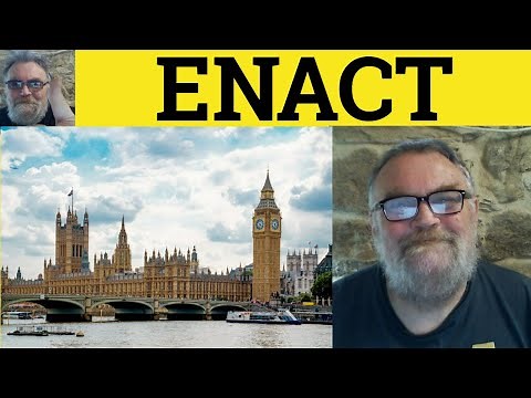🔵 Enact Meaning - Re-enact Definition - Enact Defined - Formal English - Enact Re-enact