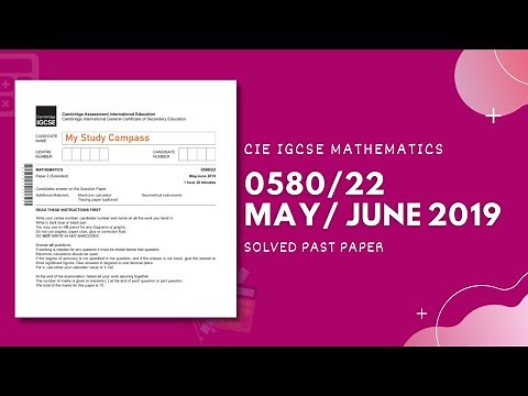 0580/22/M/J/19 | Easy (Step by Step) Solutions | CIE IGCSE MATHS PAPER 2 (EXTENDED) MAY/JUNE 2019