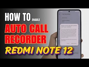 How to Enable Auto Call Recorder on Redmi note 12