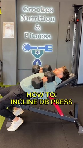 Incline DB Press New to training? Start here. Small tweaks on incline pressing = way more growth and way less pain. I’ll show you how to do every exercise properly in 30 seconds or less. Give us a follow and learn while you train | Crookes Nutrition & Fitness
