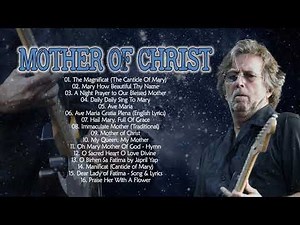 Songs to Mary, Holy Mother of God Top Marian Hymns and Catholic Songs