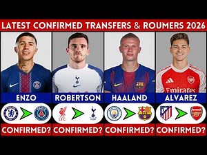 🚨 LATEST CONFIRMED TRANSFER AND RUMOURS 2026 | HAALAND, ALVAREZ, ENZO, ROBERTSON.......