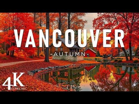 Autumn in Vancouver 4K UHD 🍁 Golden Forests, Peaceful Waterfronts, Mountain Views and Relaxing Music