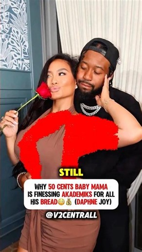 Why 50 Cents Baby Mama is finessing Akademiks for all his bread😳💰 (Daphne Joy)