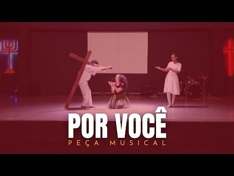 POR VOCÊ - PEÇA MUSICAL