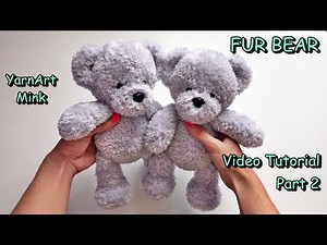 FUR Bear crochet YarnArt Mink. Video Tutorial. Part 2 / How to crochet bear