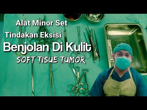 Alat untuk tindakan Eksisi pada Benjolan di Kulit (Soft Tissue Tumor)