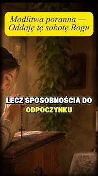 Modlitwa poranna — Oddaję tę sobotę Bogu