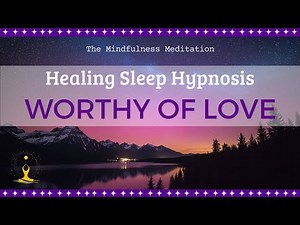 3 Hours of Sleep Hypnosis to Awaken Self-Love & Inner Peace | Mindfulness Meditation