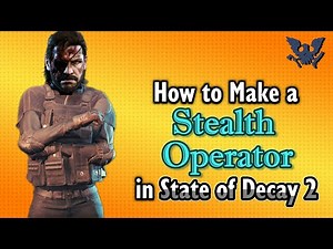 How to BUILD a Stealth Operative (SOD2)