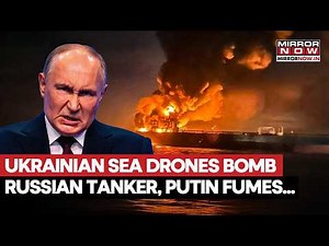 'Terrorist Attack': Putin Fumes After Ukraine Blows Up Russian LNG Tanker At Mediterranean Sea