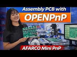 Assembly PCB with OpenPnP | Desktop Pick & Place AFARCO Mini PnP V3.1