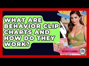 What Are Behavior Clip Charts And How Do They Work? - Your Crafty Classroom