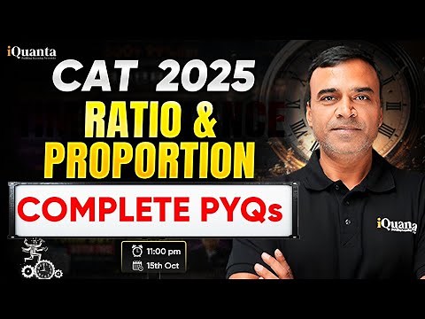 CAT 2025 Quant Preparation | Solve Ratio and Proportion PYQs