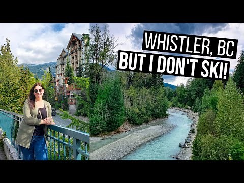 WHISTLER, BC During Off Season | Things to See and Do During Off Season (or if you don't ski)