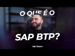 FUNDAMENTOS DO SAP BTP: O que é o SAP BTP? - Lab2Learn 🚀
