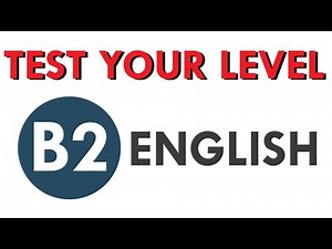 Quiz Your English! Are you B2 level?