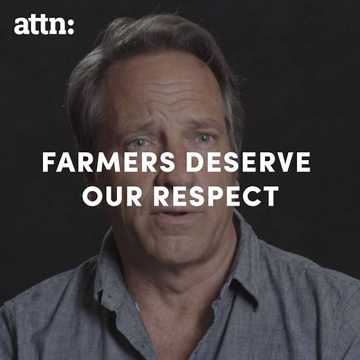 It's time to stop portraying farmers as dirty, lazy, and stupid. -- Mike Rowe. | ATTN: