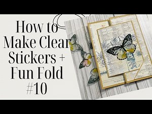 How to Make Clear Stickers + Journal Flip-Out with a Fun Fold Card Idea! Fun Fold Friday #10