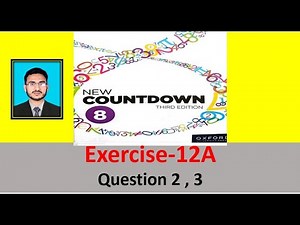 Class 8 Math Exercise 12A Question 2,3 || New countdown third edition class 8 exercise 12A