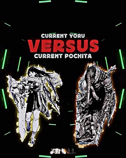 CURRENT YORU VS CURRENT POCHITA | CHAINSAWMAN EDIT | CHAPTER 179