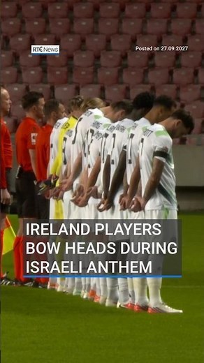 Ireland players bow heads during Israeli anthem | #rtenews