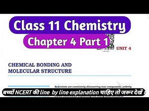 chemical bonding and molucular structure class 11 chemistry chapter 4,introduction,ncert explanation