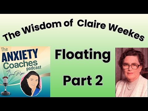 1021: Floating Part 2: How to Float Through Anxiety The Claire Weekes Way