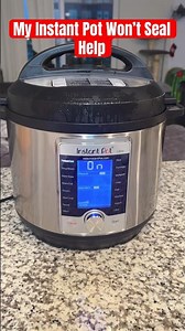 Why Your Instant Pot Won’t Seal - How to Fix