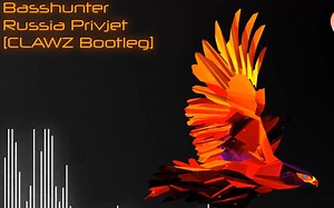 Basshunter - Russia Privjet (CLAWZ Bootleg)