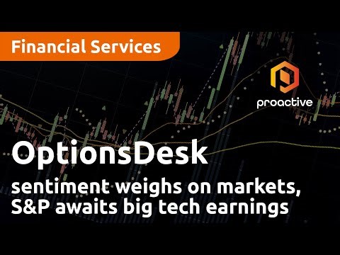 Bearish sentiment weighs on markets as S&P awaits big tech earnings - OptionsDesk
