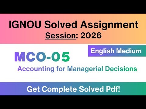 IGNOU MCO 05 Solved Assignment 2026 | English Medium | M.Com | Accounting for Managerial Decisions
